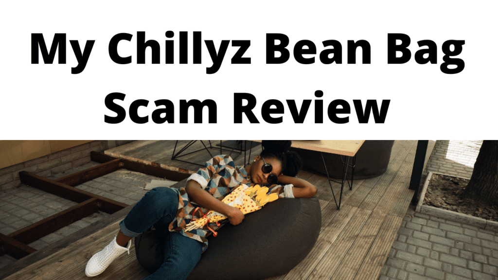 My Chillyz Bean Bag Scam Review