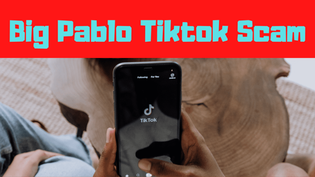 Big Pablo Tiktok Scam