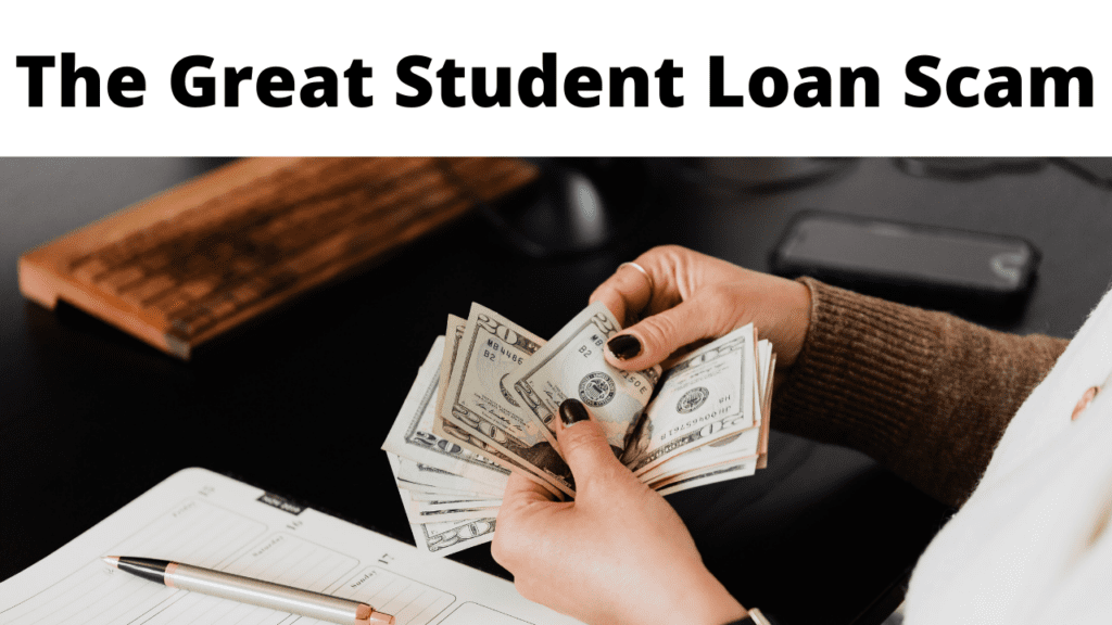 The Great Student Loan Scam