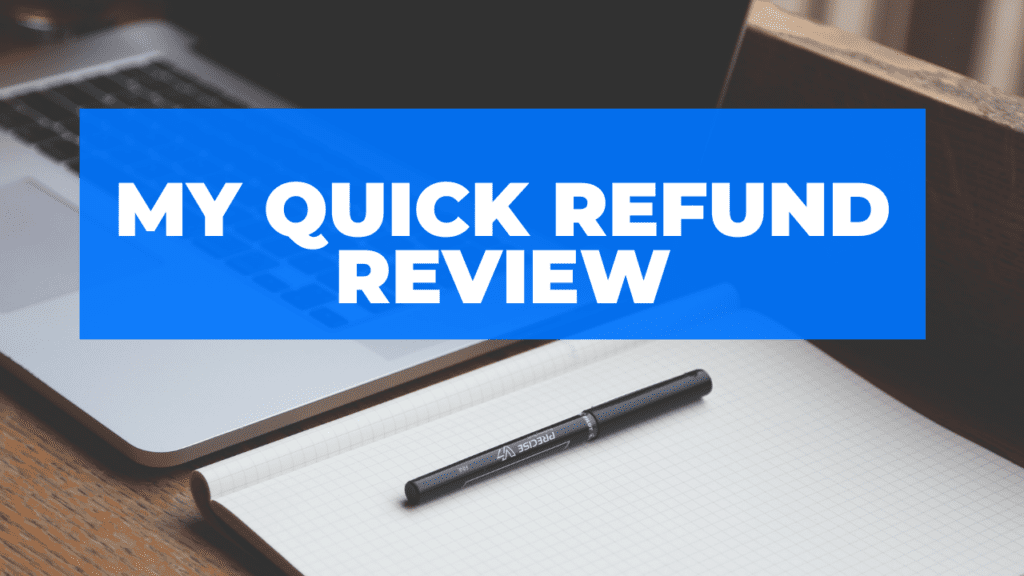 My Quick Refund Review