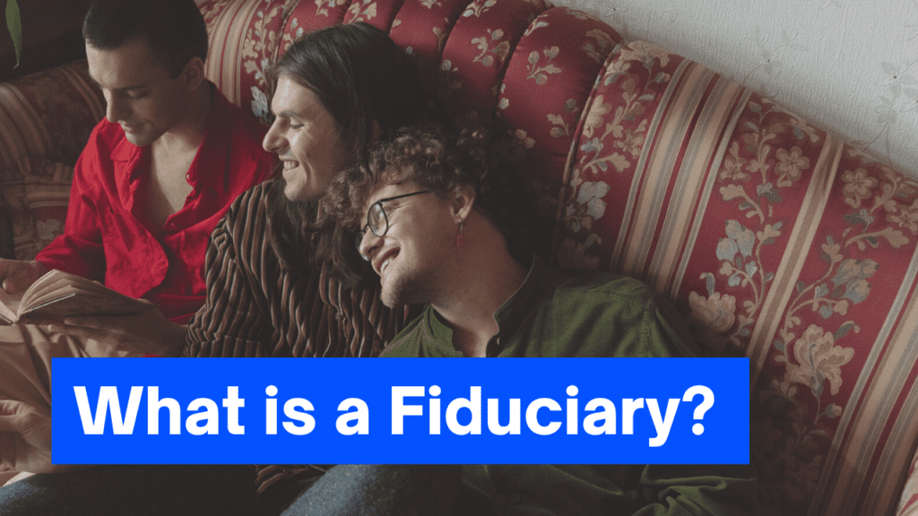 What is a Fiduciary