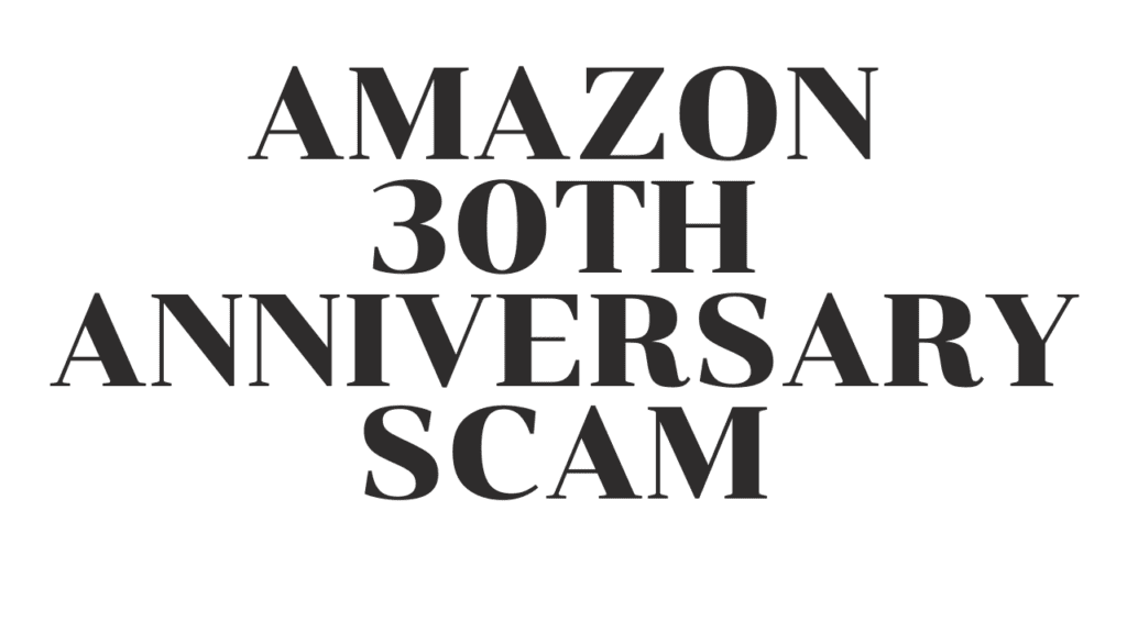 Amazon 30th Anniversary Scam