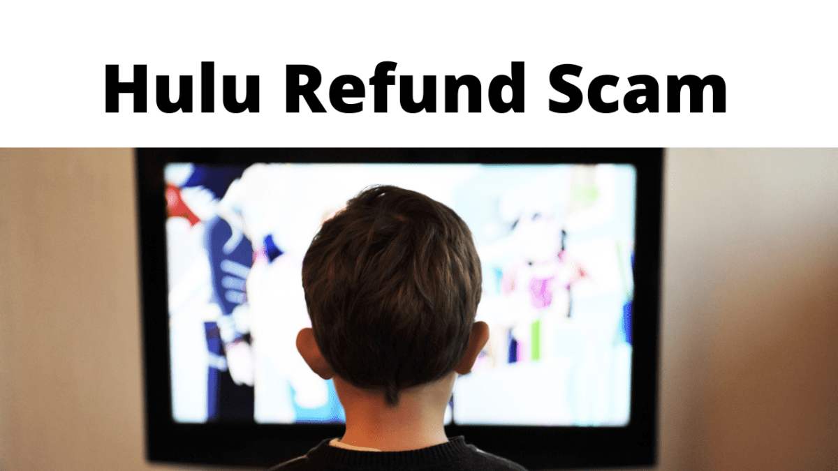 Hulu Refund Scam - Phishing Email Alert - Cyber Scam Review