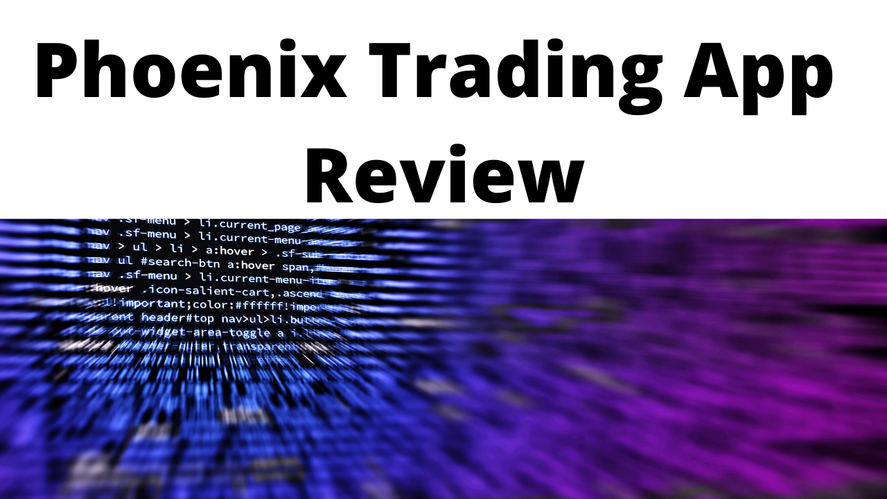 Phoenix Trading App Review Bogus Software Cyber Scam Review