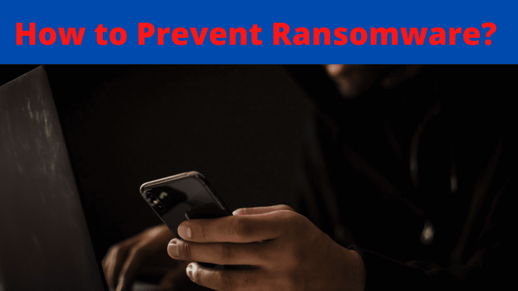 How to Prevent Ransomware?