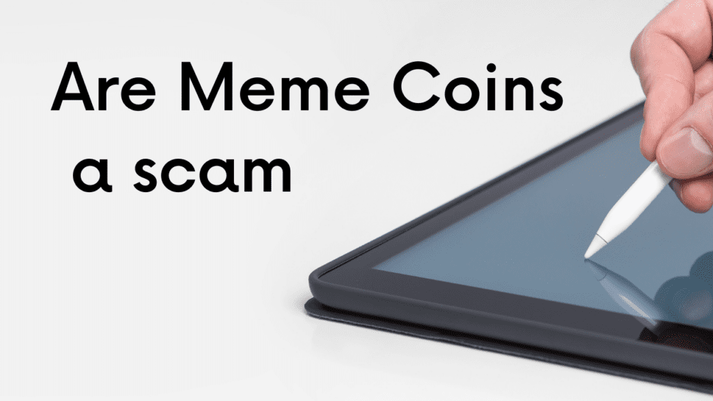 Are Meme Coins a scam?