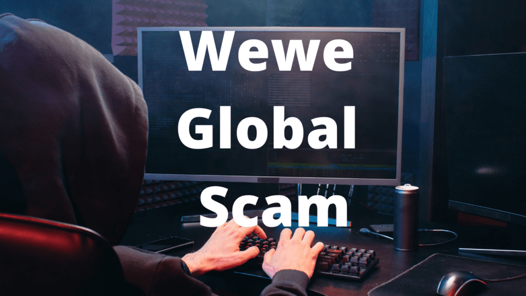 Wewe Global Scam