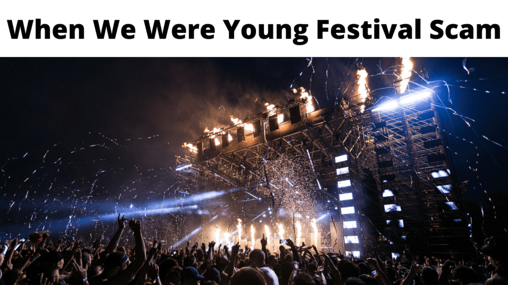 When We Were Young Festival Scam 2022