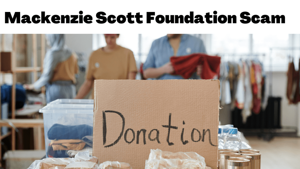 Mackenzie Scott Foundation Scam