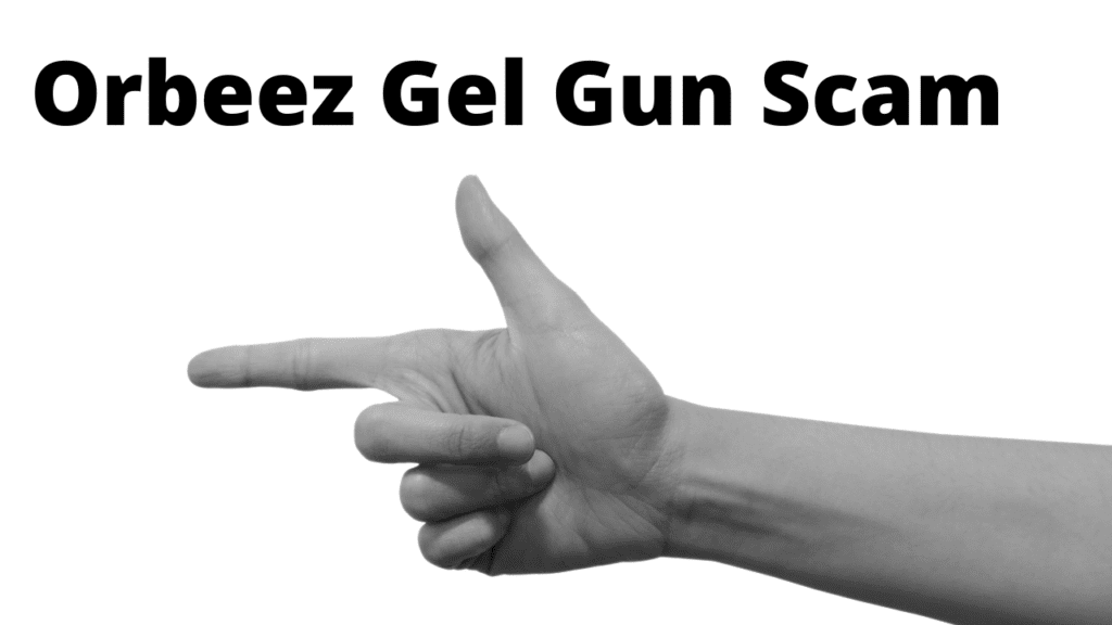 Orbeez Gel Gun Scam