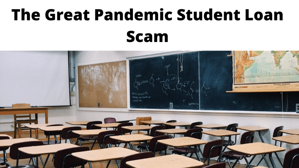 The Great Pandemic Student Loan Scam