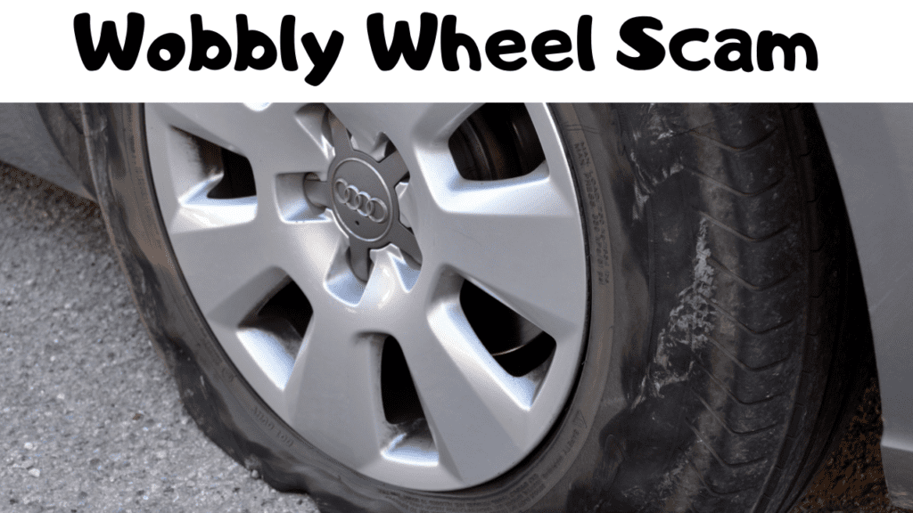 Wobbly Wheel Scam